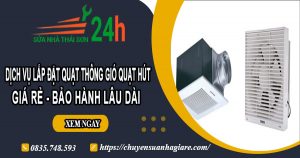 Dịch vụ lắp đặt quạt thông gió quạt hút tại quận 3【BH 2 năm】