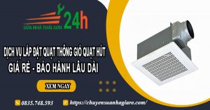 Dịch vụ lắp đặt quạt thông gió quạt hút tại quận 8【BH 2 năm】