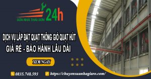 Dịch vụ lắp đặt quạt thông gió quạt hút tại quận 9【BH 2 năm】