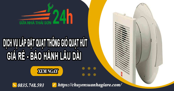 Dịch vụ lắp đặt quạt thông gió quạt hút tại Tân Bình【BH 2 năm】