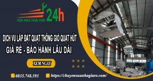 Dịch vụ lắp đặt quạt thông gió quạt hút tại Tân Uyên【BH 2 năm】
