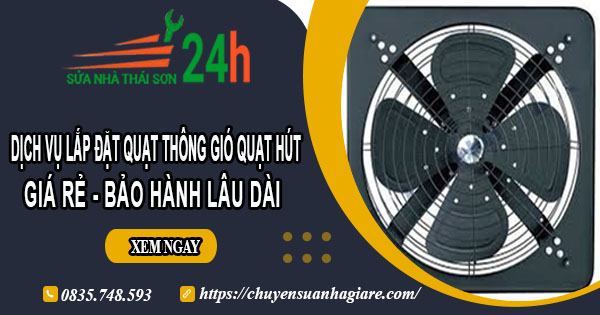 Dịch vụ lắp đặt quạt thông gió quạt hút tại Thủ Đức【BH 2 năm】