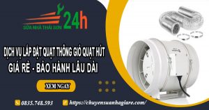 Dịch vụ lắp quạt thông gió quạt hút tại Bình Chánh【BH 2 năm】