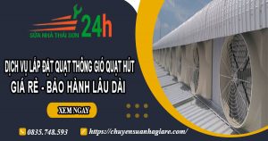 Dịch vụ lắp quạt thông gió quạt hút tại Long Khánh【BH 2 năm】