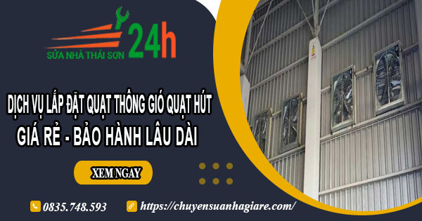 Dịch vụ lắp quạt thông gió quạt hút tại Long Thành【BH 2 năm】