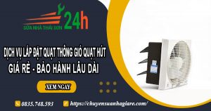 Dịch vụ lắp quạt thông gió quạt hút tại Nhơn Trạch【BH 2 năm】