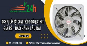 Dịch vụ lắp quạt thông gió quạt hút tại Tp Thuận An【BH 2 năm】