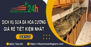 Giá dịch vụ sửa đá hoa cương tại Đồng Nai【Tiết kiệm 10%】