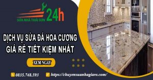 Giá dịch vụ sửa đá hoa cương tại Long Thành【Tiết kiệm 10%】