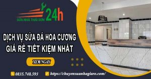 Giá dịch vụ sửa đá hoa cương tại Nhơn Trạch【Tiết kiệm 10%】