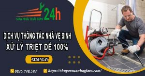 Dịch vụ thông tắc nhà vệ sinh tại An Giang【Xử lý triệt để 100%】