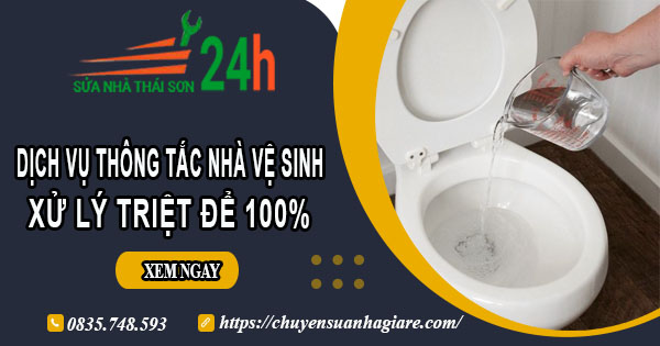 Dịch vụ thông tắc nhà vệ sinh tại Ba Đình【Xử lý triệt để 100%】