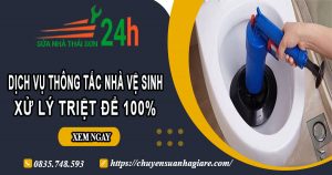 Dịch vụ thông tắc nhà vệ sinh tại Cao Bằng【Xử lý triệt để】
