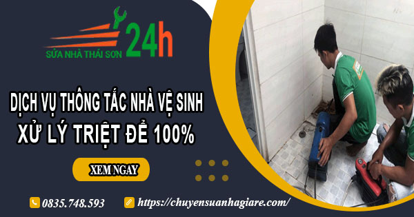 Dịch vụ thông tắc nhà vệ sinh tại Củ Chi【Xử lý triệt để 100%】