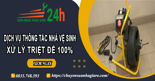 Dịch vụ thông tắc nhà vệ sinh tại Đồng Nai【Xử lý triệt để 100%】