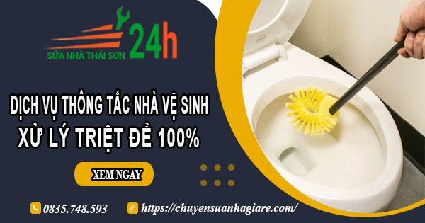 Dịch vụ thông tắc nhà vệ sinh tại Hà Nội【Xử lý triệt để 100%】