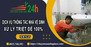 Dịch vụ thông tắc nhà vệ sinh tại Lâm Đồng【Xử lý triệt để】