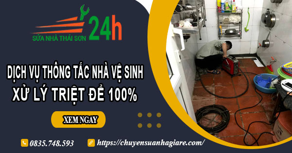 Dịch vụ thông tắc nhà vệ sinh tại Long An【Xử lý triệt để 100%】