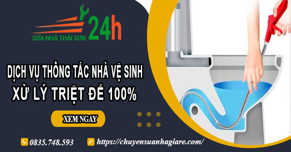 Dịch vụ thông tắc nhà vệ sinh tại Long Biên【Xử lý triệt để】