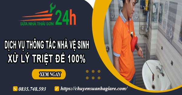 Dịch vụ thông tắc nhà vệ sinh tại Nghệ An【Xử lý triệt để 100%】