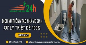 Dịch vụ thông tắc nhà vệ sinh tại Nhơn Trạch【Xử lý triệt để】