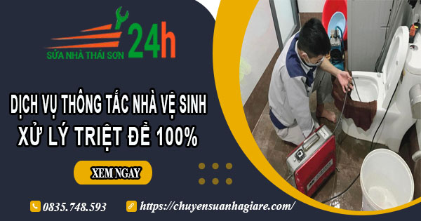 Dịch vụ thông tắc nhà vệ sinh tại Quận 2【Xử lý triệt để 100%】