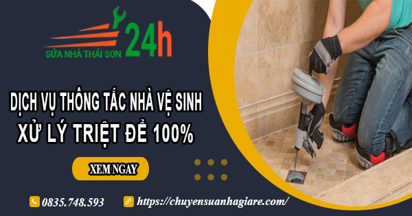 Dịch vụ thông tắc nhà vệ sinh tại Quận 5【Xử lý triệt để 100%】