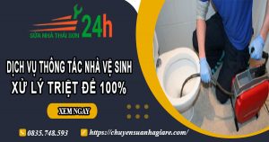 Dịch vụ thông tắc nhà vệ sinh tại Quận 7【Xử lý triệt để 100%】