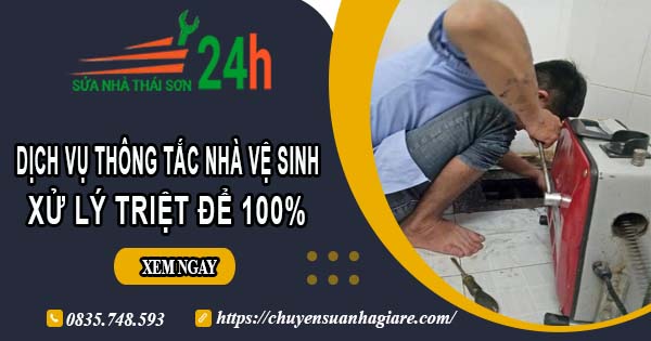 Dịch vụ thông tắc nhà vệ sinh tại Quảng Nam【Xử lý triệt để】