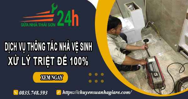 Dịch vụ thông tắc nhà vệ sinh tại Tân Uyên【Xử lý triệt để 100%】