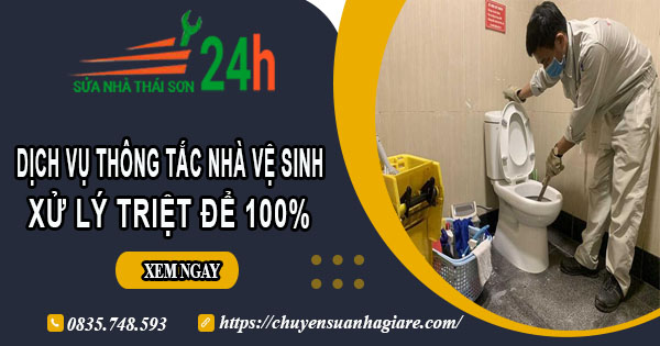 Dịch vụ thông tắc nhà vệ sinh tại Thanh Oai【Xử lý triệt để】