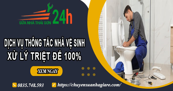 Dịch vụ thông tắc nhà vệ sinh tại Thanh Trì【Xử lý triệt để】