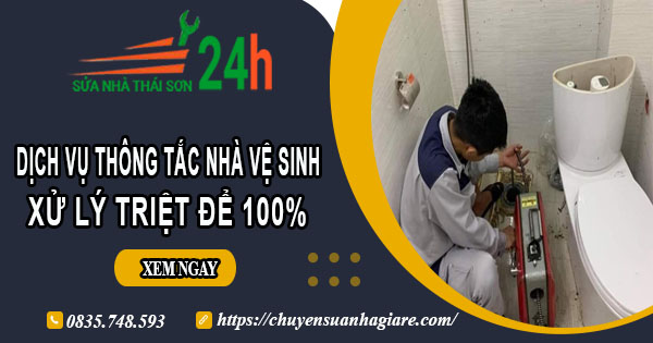 Dịch vụ thông tắc nhà vệ sinh tại Tp Bà Rịa【Xử lý triệt để 100%】