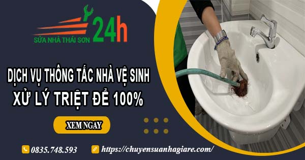 Dịch vụ thông tắc nhà vệ sinh tại Tp Đồng Hới【Xử lý triệt để】