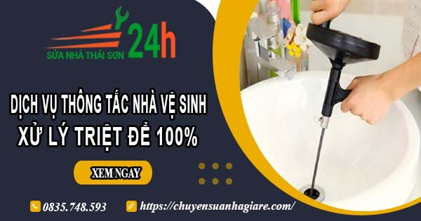 Dịch vụ thông tắc nhà vệ sinh tại Tp Hội An【Xử lý triệt để】