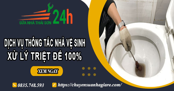 Dịch vụ thông tắc nhà vệ sinh tại Tp Phủ Lý【Xử lý triệt để】