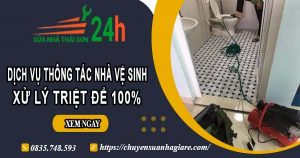 Dịch vụ thông tắc nhà vệ sinh tại Tp Tam Kỳ【Xử lý triệt để】