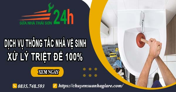 Dịch vụ thông tắc nhà vệ sinh tại Tp Vinh【Xử lý triệt để 100%】