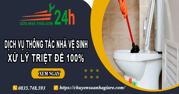 Dịch vụ thông tắc nhà vệ sinh tại Từ Liêm【Xử lý triệt để 100%】