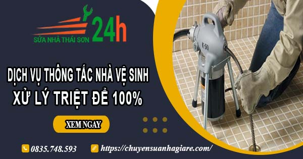 Dịch vụ thông tắc nhà vệ sinh tại Vĩnh Long【Xử lý triệt để】