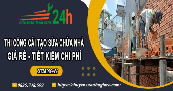 Giá cải tạo sửa chữa nhà ở Bình Dương | Tiết kiệm 20% chi phí