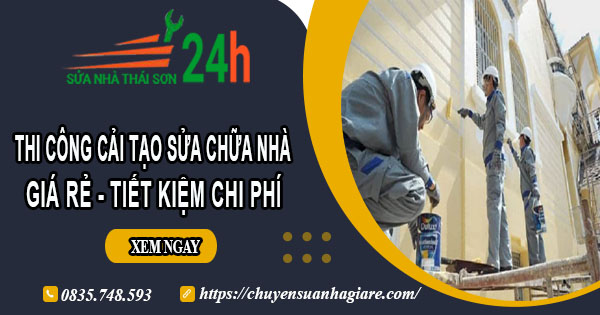 Giá cải tạo sửa chữa nhà ở Tây Ninh | Tiết kiệm 20% chi phí