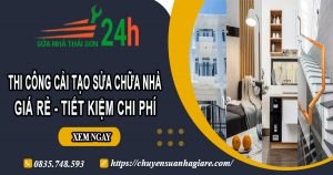 Báo giá cải tạo sửa chữa nhà ở Tp Thuận An【Giảm 20% phí】