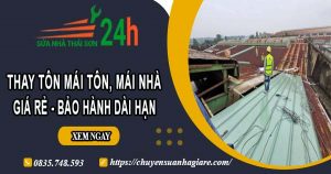 Báo giá thay tôn mái tôn, mái nhà tại Củ Chi – Bảo hành 5 năm
