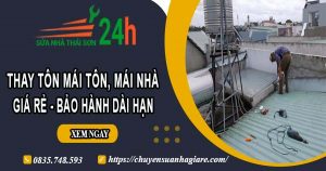 Báo giá thay tôn mái tôn, mái nhà tại Quận 1 – Bảo hành 5 năm