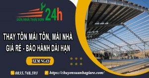 Báo giá thay tôn mái tôn, mái nhà tại Quận 4 – Bảo hành 5 năm