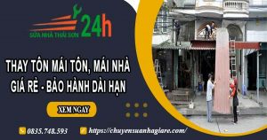 Báo giá thay tôn mái tôn, mái nhà tại Quận 7 – Bảo hành 5 năm
