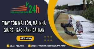 Báo giá thay tôn mái tôn, mái nhà tại Tân Phú – Bảo hành 5 năm