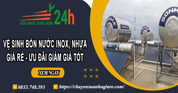 Vệ sinh bồn nước Inox, Nhựa tại Quận 10 -【Ưu đãi giảm 10%】