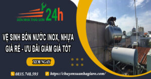 Vệ sinh bồn nước Inox, Nhựa tại Quận 7 -【Ưu đãi giảm 10%】